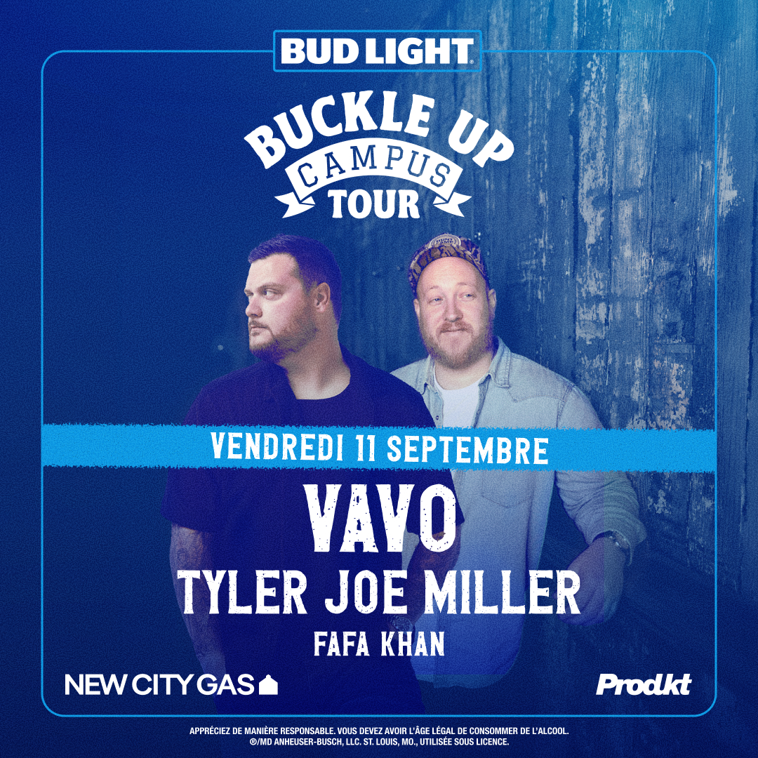 Bud Light Buckle Up Campus Tour - VAVO, Tyler Joe Miller at New City Gas in Montreal
